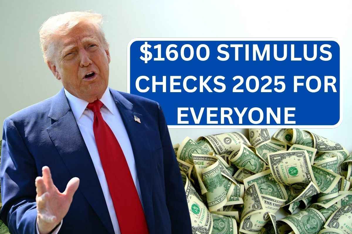 $1600 Stimulus Checks 2025 For Everyone