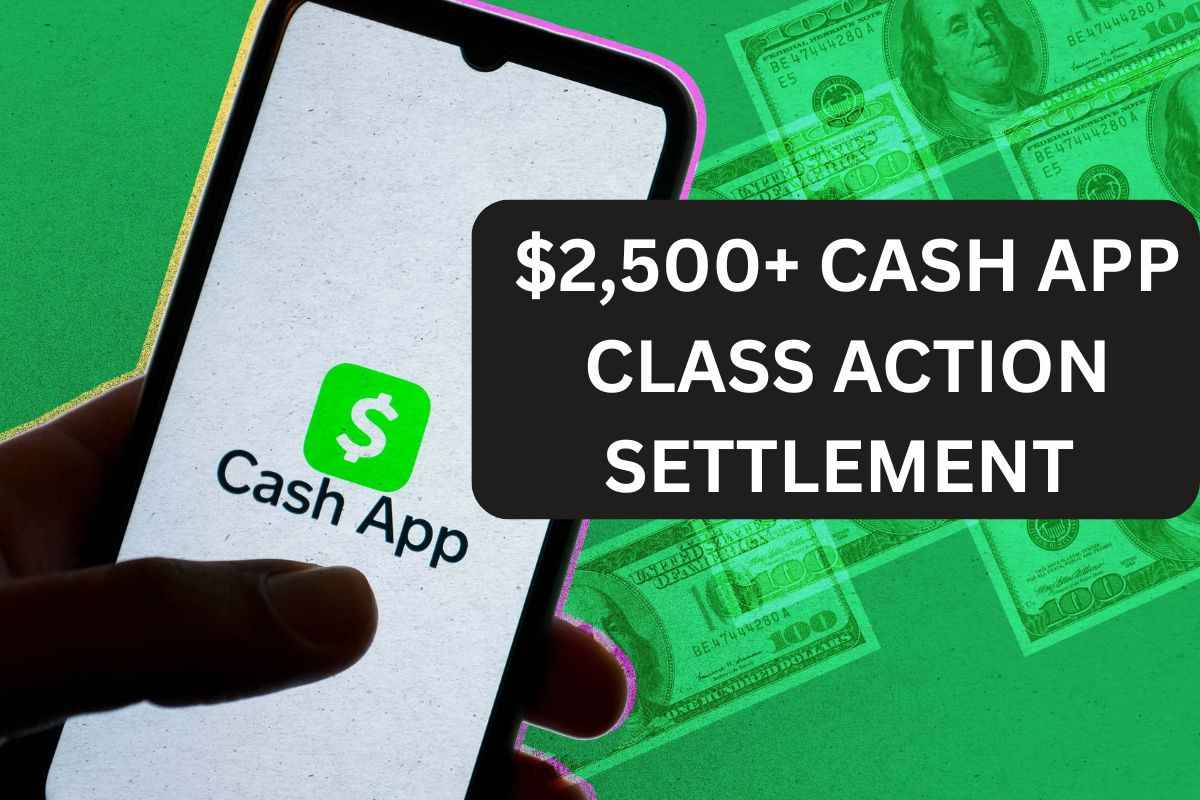 $2,500+ Cash App Class Action Settlement Payment 2025