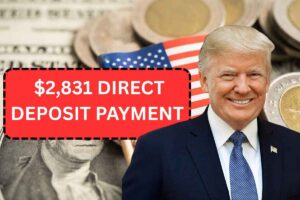 $2,831 Direct Deposit Payment June 2025 – Check Dates & Eligibility