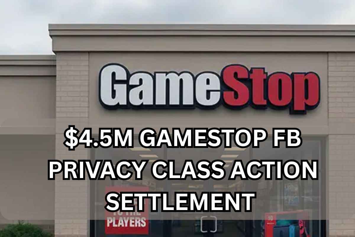 $4.5M GameStop FB Privacy Class Action Settlement In June 2025
