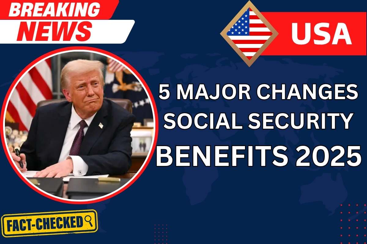 5 Major Changes In Social Security Benefits In 2025