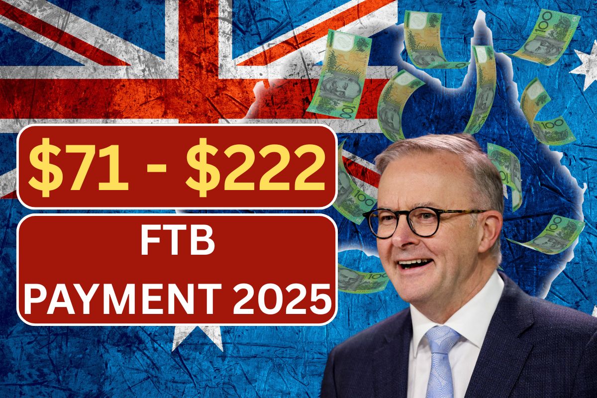 $71 - $222 FTB Payment June 2025: Family Tax Benefit Eligibility, Payout Schedule