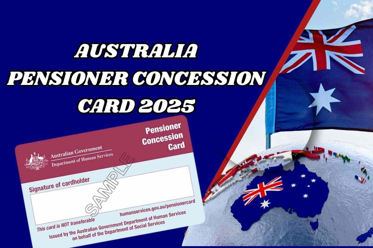 Australia Pensioner Concession Card 2025