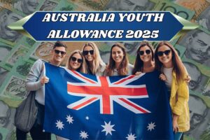 Australia Youth Allowance 2025 – Well, Know More On Eligibility & Amount