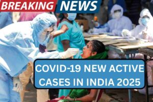 COVID-19 New Active Cases In India 2025 – New Guidelines For Covid