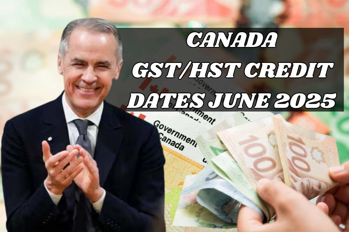 Canada GST/HST Credit Dates June 2025