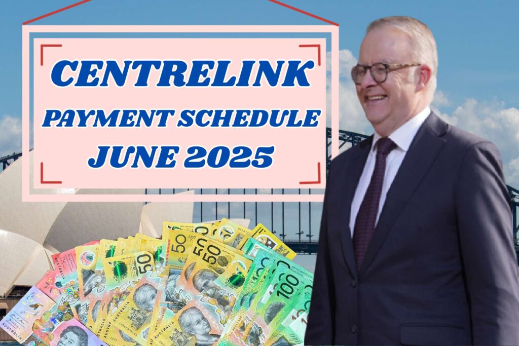 Centrelink Payment Schedule For June 2025