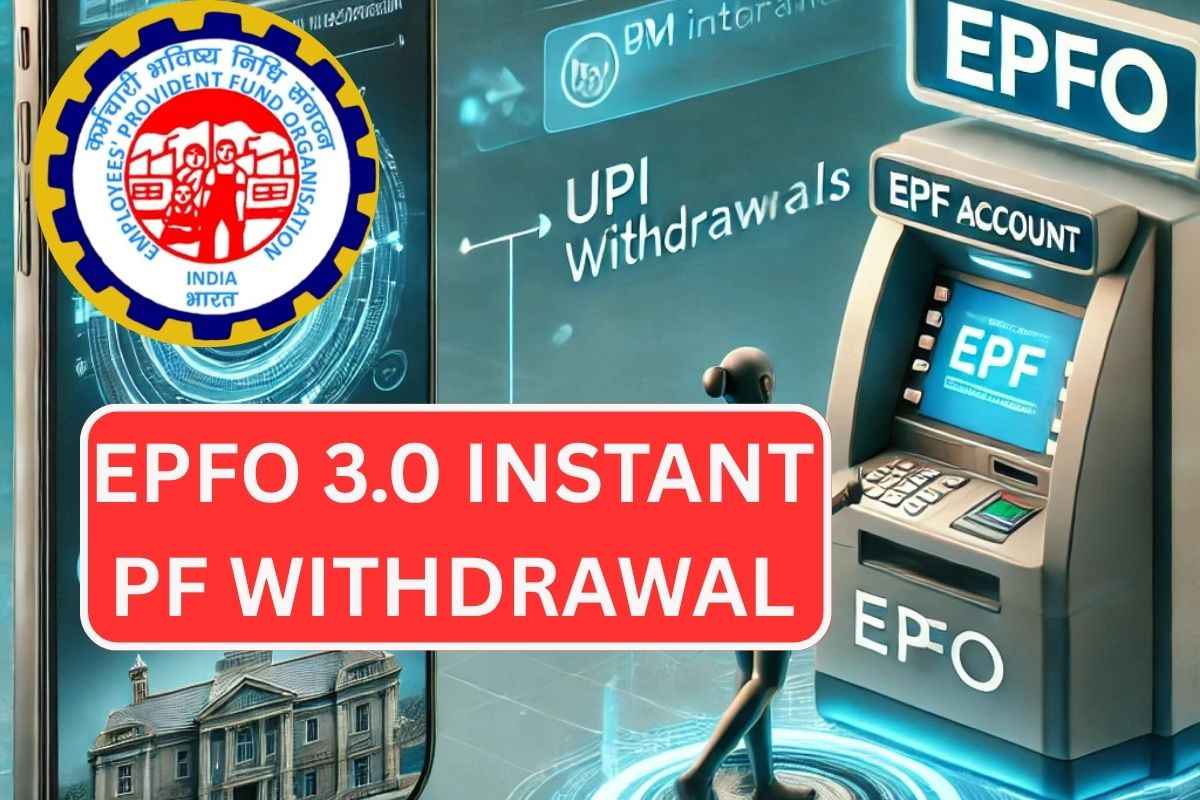 EPFO 3.0 Instant PF Withdrawal In 2025