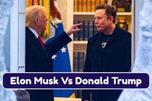 Elon Musk Vs Donald Trump – Reason, Allegations & Impact