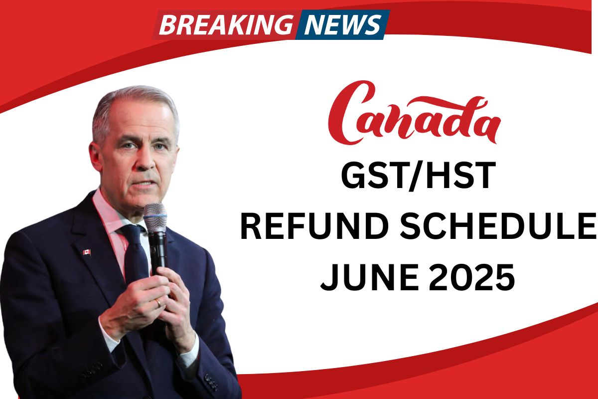 GSTHST Refund Schedule For June 2025