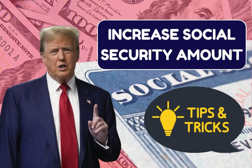 How To Increase Social Security Amount In 2025 - Check Tips & Tricks