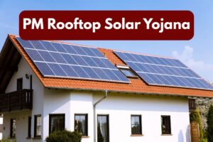PM Rooftop Solar Yojana 2025 – Know Benefits & Eligibility, Apply Online