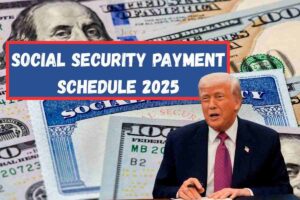 Social Security Payment Schedule 2025 – Know SSA Benefits Date & Time