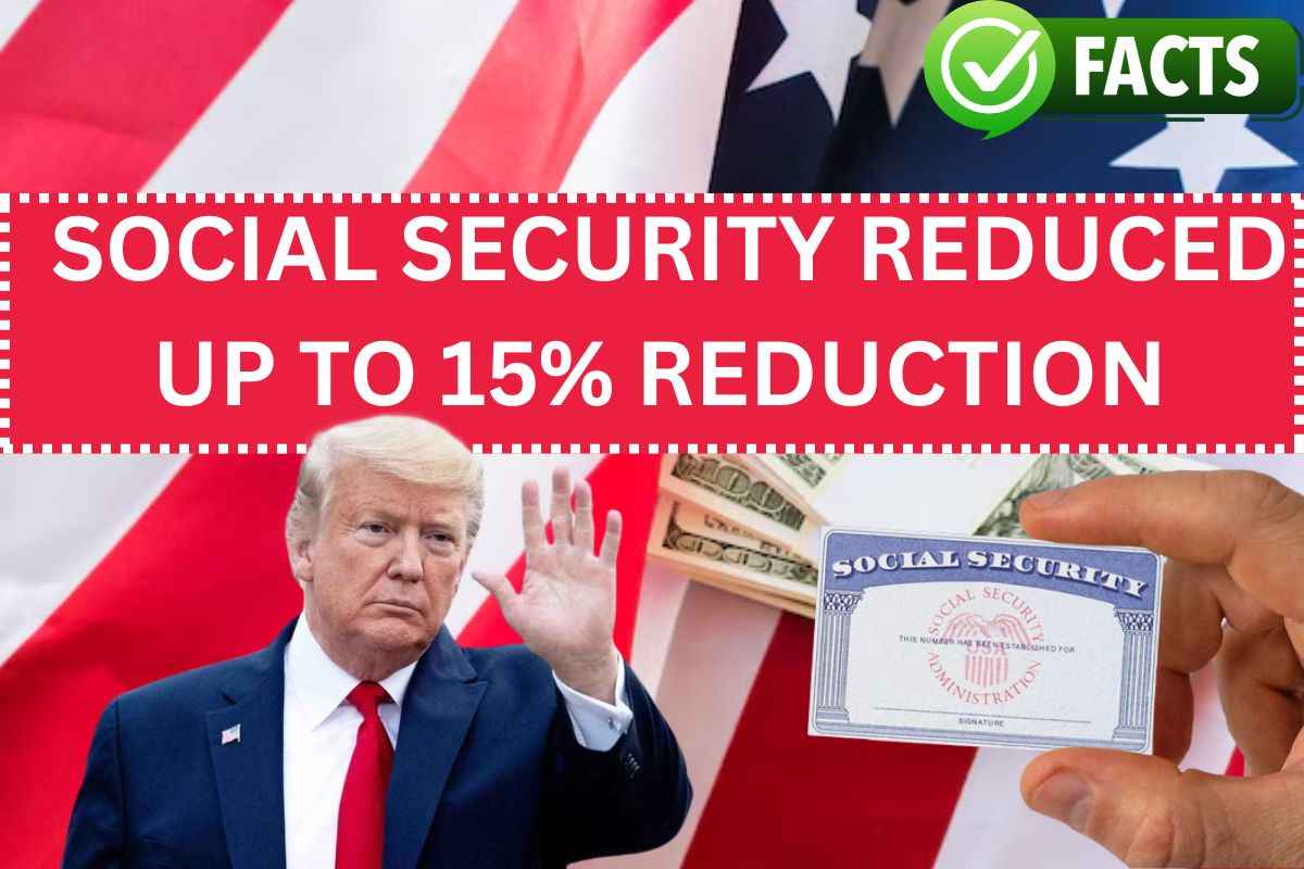 Social Security Reduced _Up to 15% Reduction In June 2025