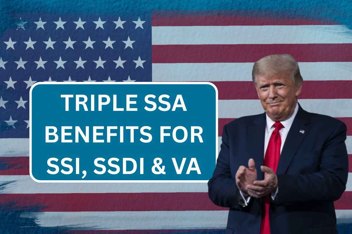 Triple SSA Benefits June 2025 for SSI, SSDI & VA