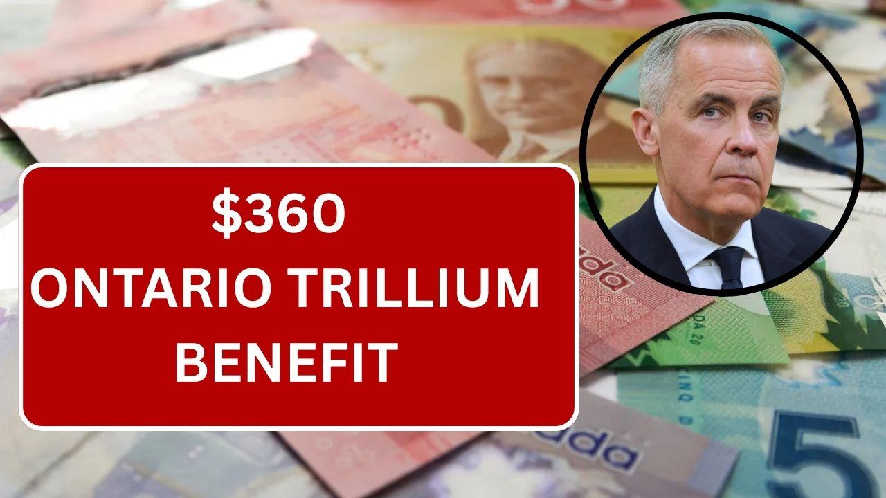$360 Ontario Trillium Benefit July 2025